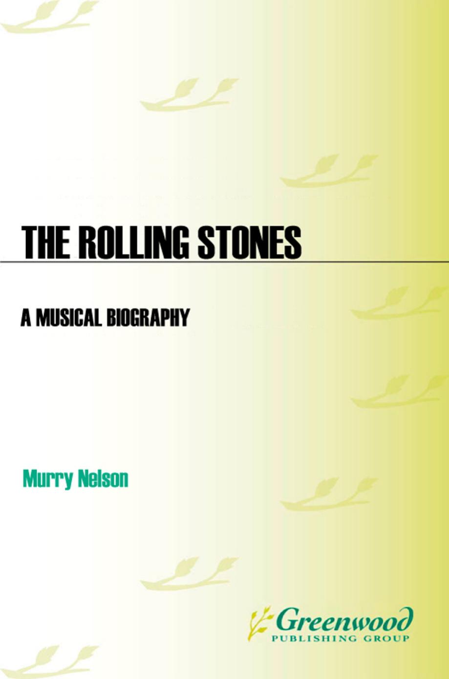 The Rolling Stones: A Musical Biography (The Story of the Band) by Murry R. Nelson