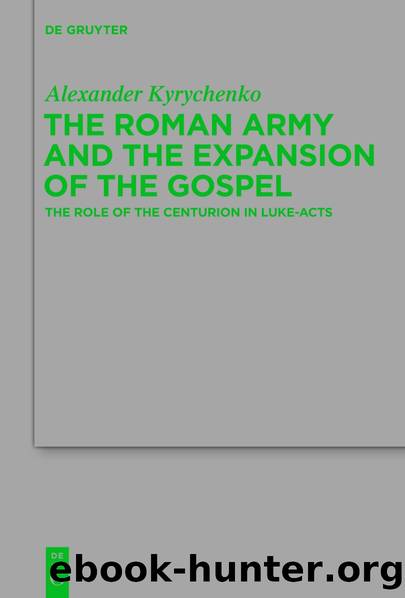 The Roman Army and the Expansion of the Gospel by Alexander Kyrychenko