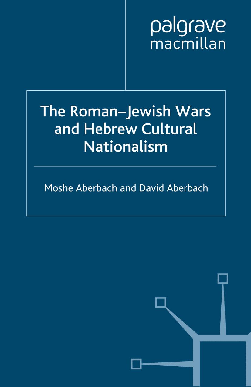 The Roman-Jewish Wars and Hebrew Cultural Nationalism by Moshe Aberbach David Aberbach (auth.)