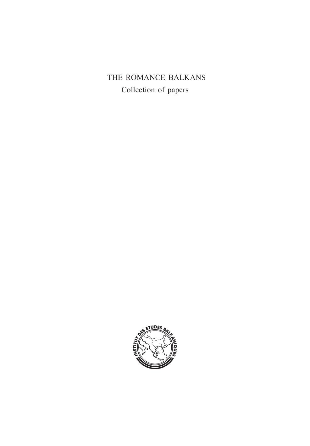 The Romance Balkans (Serbian Academy of Science and Arts, Institute for Balkan Studies: Special Editions, 103) by Biljana Sikimic Tijana Asic