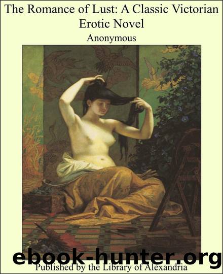 The Romance of Lust: A Classic Victorian Erotic Novel by Anonymous