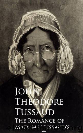 The Romance of Madame Tussaud's by John Theodore Tussaud