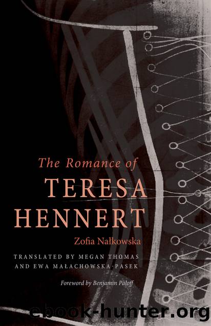 The Romance of Teresa Hennert by Nalkowska Zofia;Thomas Megan;Malachowska-Pasek Ewa;Paloff Benjamin;