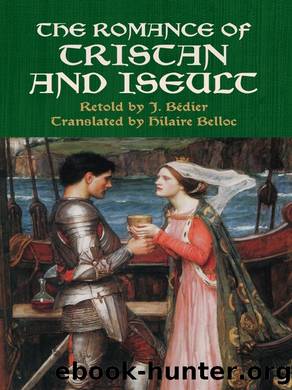 The Romance of Tristan and Iseult by J. Bédier