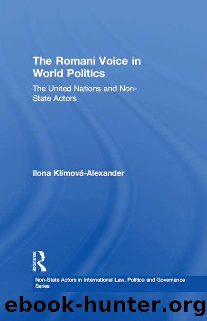 The Romani Voice in World Politics: The United Nations and Non-State Actors by Ilona Klimova-Alexander & Ilona Klimova