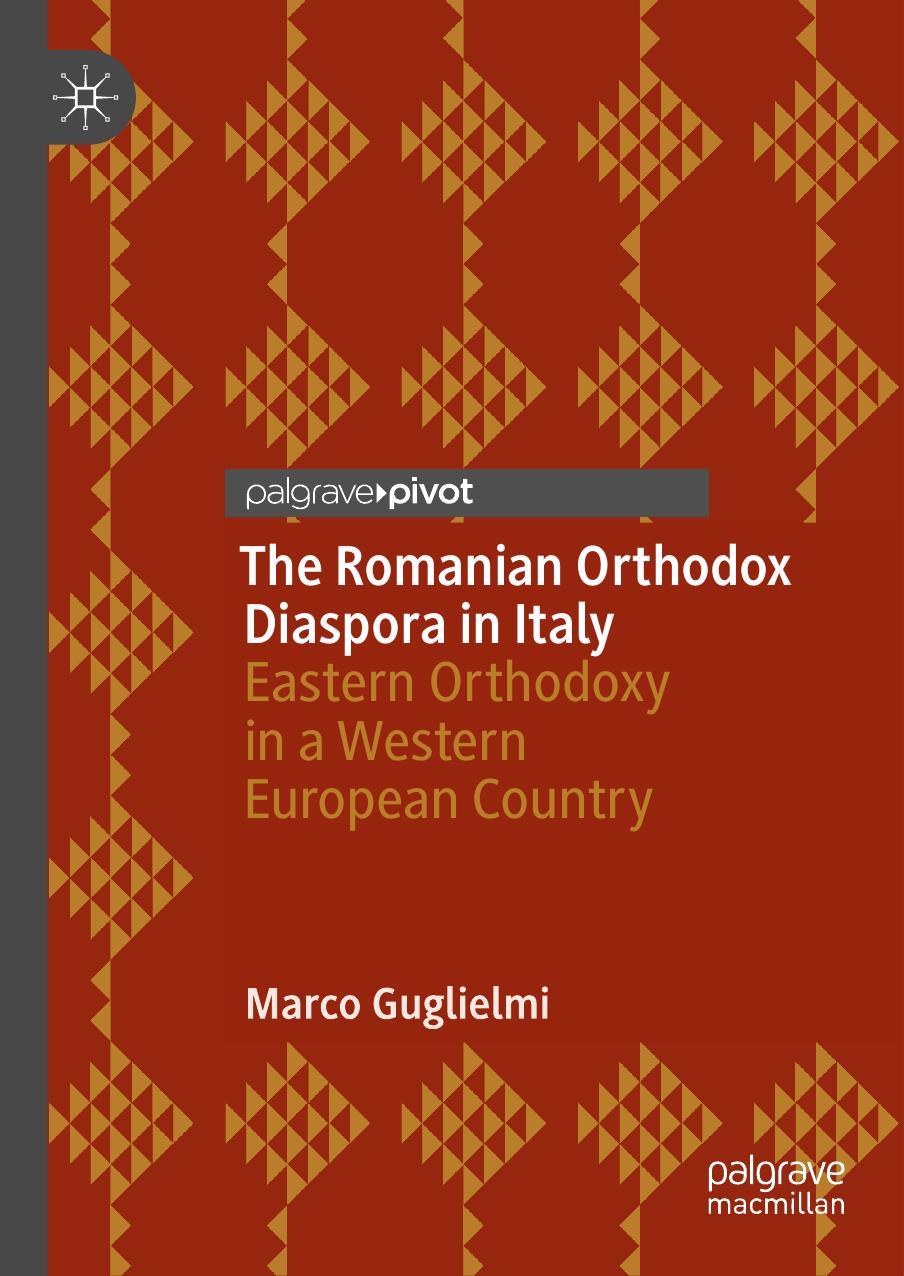 The Romanian Orthodox Diaspora in Italy: Eastern Orthodoxy in a Western European Country by Marco Guglielmi