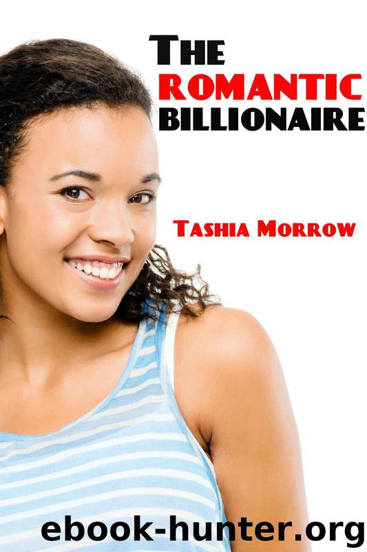 The Romantic Billionaire (BWWM Billionaire Erotic Romance) by Tashia Morrow