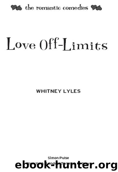 The Romantic Comedies: Love Off-Limits by Whitney Lyles