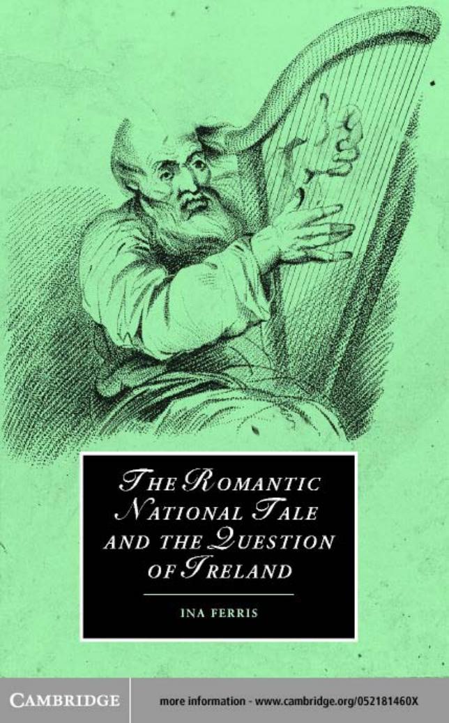 The Romantic National Tale and the Question of Ireland by Ina Ferris