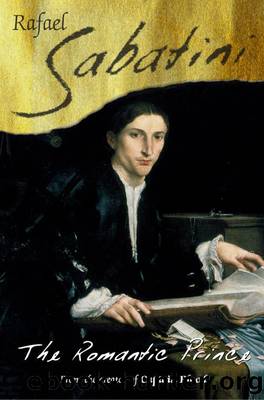 The Romantic Prince by Raphael Sabatini
