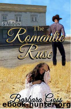 The Romantic Ruse (Historical Christian Romance) by Barbara Goss