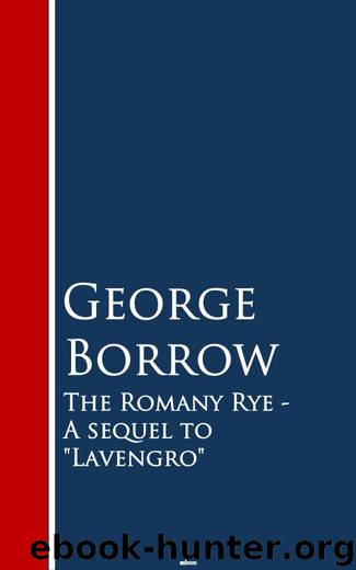 The Romany Rye - A sequel to "Lavengro by George Borrow