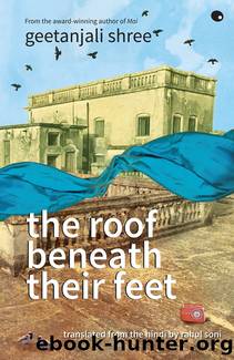 The Roof Beneath Their Feet by Geetanjali Shree