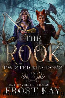 The Rook (Twisted Kingdoms Book 2) by Frost Kay