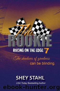 The Rookie (Racing On The Edge #7) by Shey Stahl