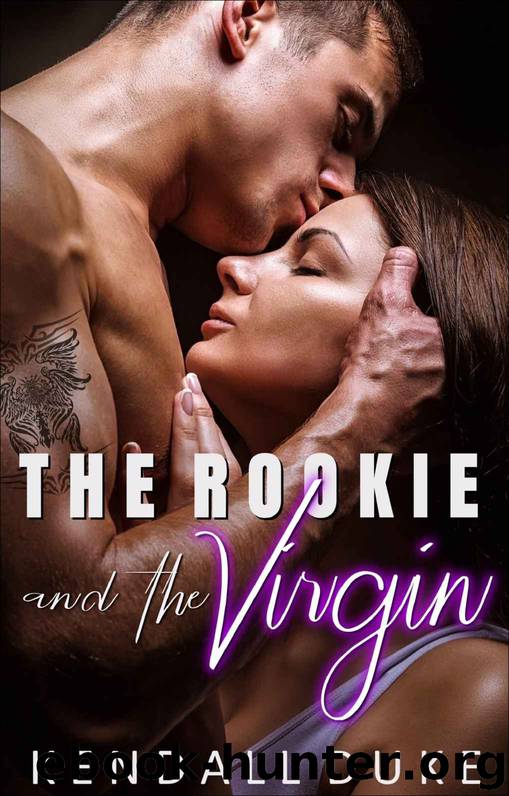 The Rookie and the Virgin by Duke Kendall