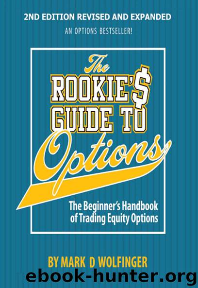 The Rookie's Guide to Options 2e: Beginner's Handbook of Trading Equity Options by Wolfinger Mark D