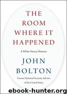 The Room Where It Happened by John Bolton