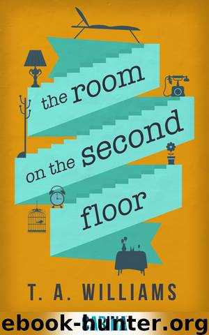 The Room on the Second Floor by T A Williams