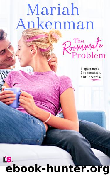 The Roommate Problem (Mile High Happiness) by Mariah Ankenman