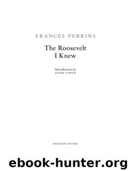 The Roosevelt I Knew by Frances Perkins