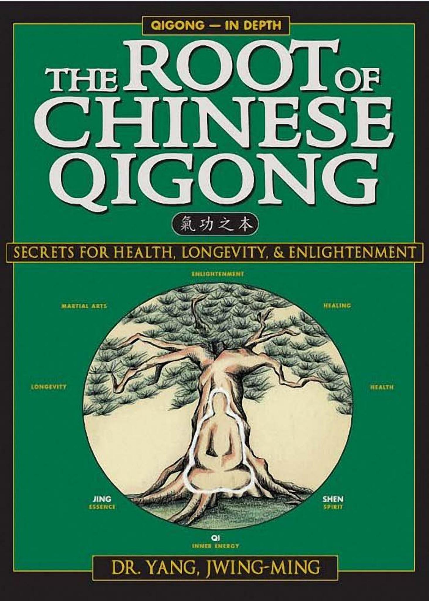 The Root of Chinese Qigong: Secrets of Health, Longevity, & Enlightenment by Unknow