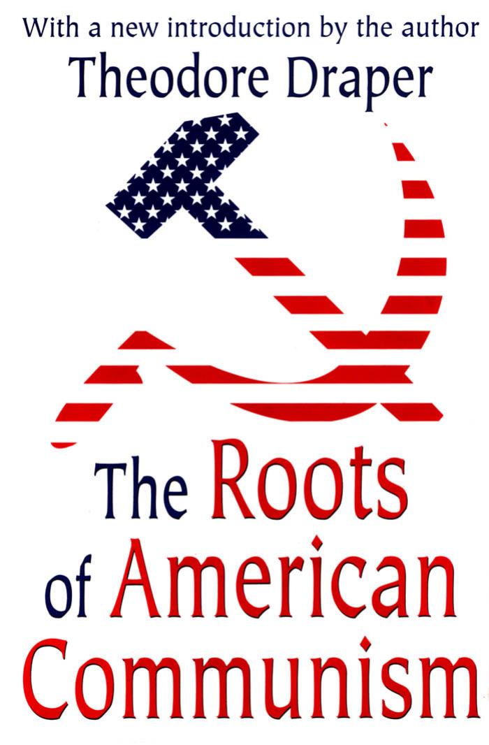 The Roots of American Communism [New Edition] (2003) by Theodore Draper by Unknown