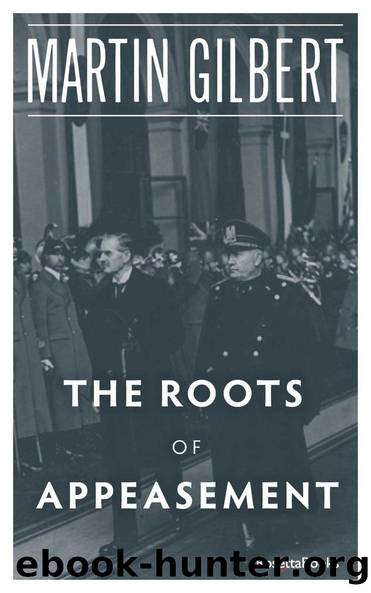 The Roots of Appeasement by Martin Gilbert
