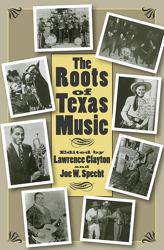 The Roots of Texas Music (Repost) by Lawrence S. Clayton Joe W. Specht Gary Hartman