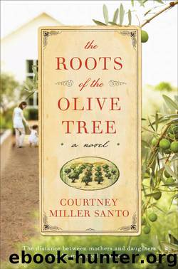 The Roots of the Olive Tree by Courtney Miller Santo