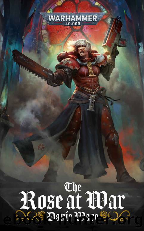 The Rose At War (Warhammer 40,000) by Danie Ware