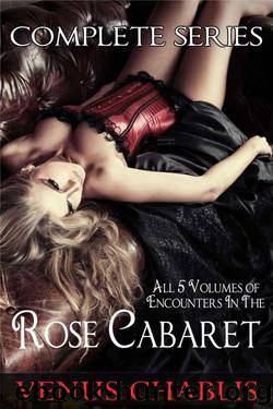 The Rose Cabaret: The Complete Series by Venus Chablis