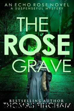 The Rose Grave: A Suspenseful Mystery (Echo Rose Book 5) by Thomas Fincham