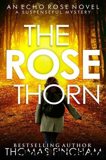 The Rose Thorn: A Suspenseful Mystery (Echo Rose Book 3) by Thomas Fincham