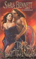 The Rose and the Shield by Sara Bennett