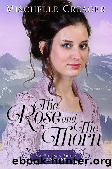 The Rose and the Thorn by Mischelle Creager