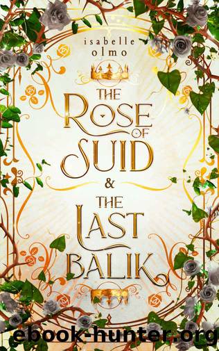 The Rose of Suid & The Last Balik: A Queen's Red Guard Novella Collection (The Queens Red Guard) by Olmo Isabelle
