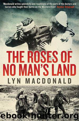 The Roses of No Man's Land by Lyn MacDonald