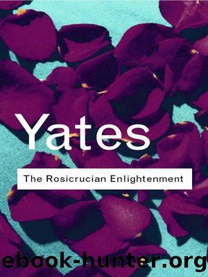 The Rosicrucian Enlightenment (Routledge Classics) by Frances A. Yates
