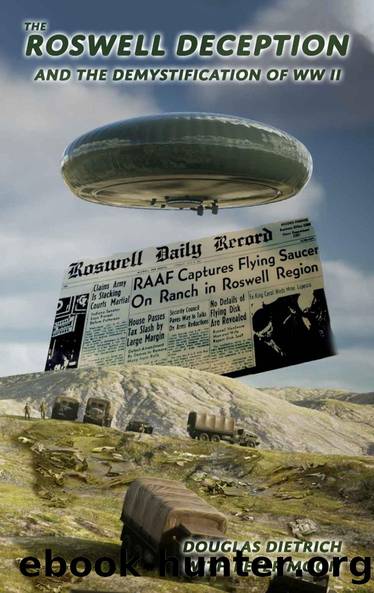 The Roswell Deception and the Demystification of World War II by Douglas Dietrich & Peter Moon