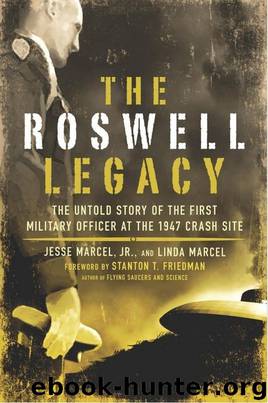 The Roswell Legacy: The Untold Story of the First Military Officer at the 1947 Crash Site by Unknown