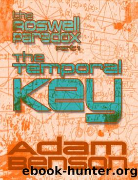 The Roswell Paradox: The Temporal Key by Adam Benson
