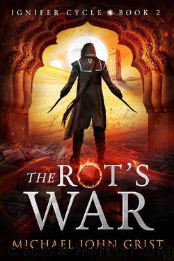 The Rot's War (Ignifer Cycle Book 2) by Michael John Grist