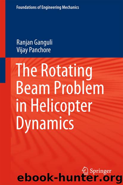 The Rotating Beam Problem in Helicopter Dynamics by Ranjan Ganguli & Vijay Panchore