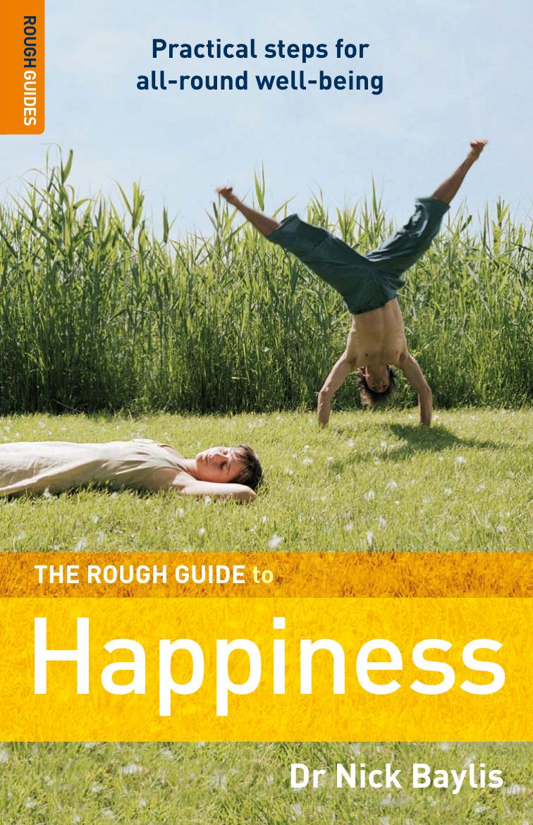 The Rough Guide to Happiness by Baylis N