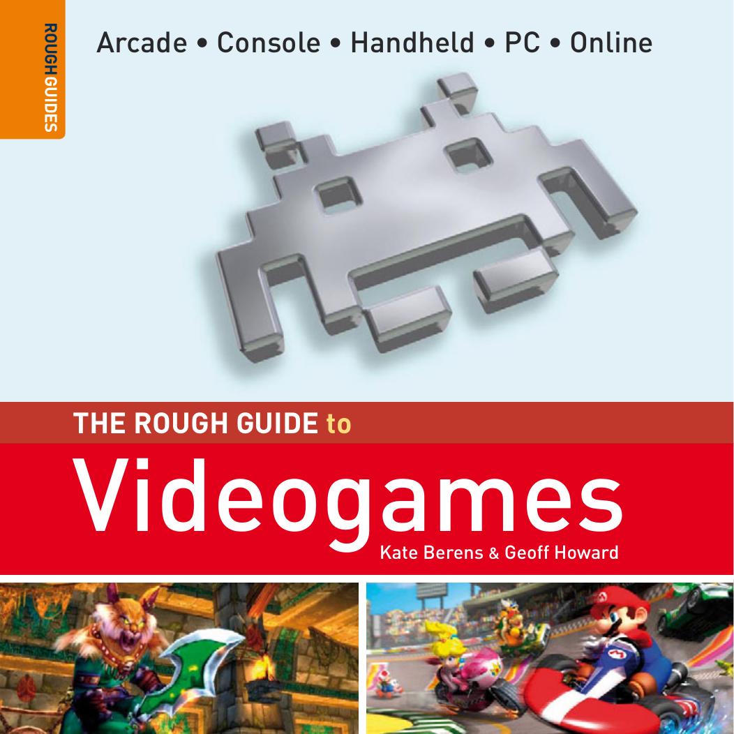 The Rough Guide to Videogames 1 (Rough Guide Reference) by Kate Berens Geoff Howard Rough Guides