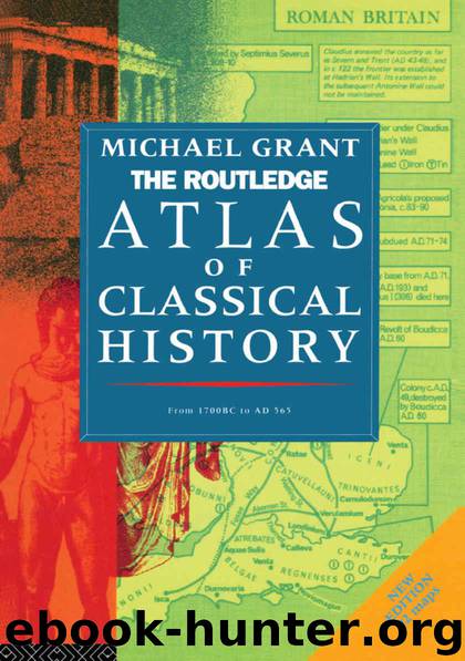 The Routledge Atlas of Classical History: From 1700 BC to AD 565 (Routledge Historical Atlases) by Grant Michael