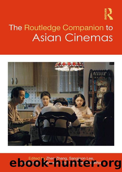The Routledge Companion to Asian Cinemas by Zhen Zhang & Sangjoon Lee & Debashree Mukherjee & Intan Paramaditha