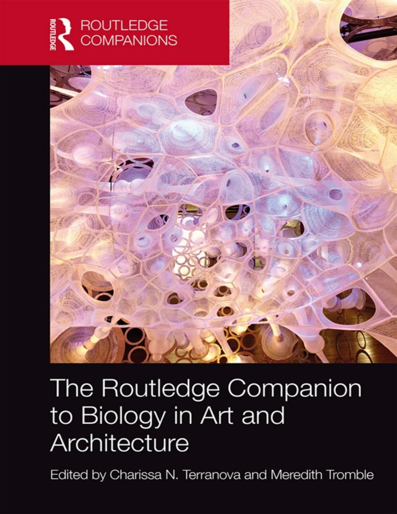 The Routledge Companion to Biology in Art and Architecture by Charissa N. Terranova; Meredith Tromble