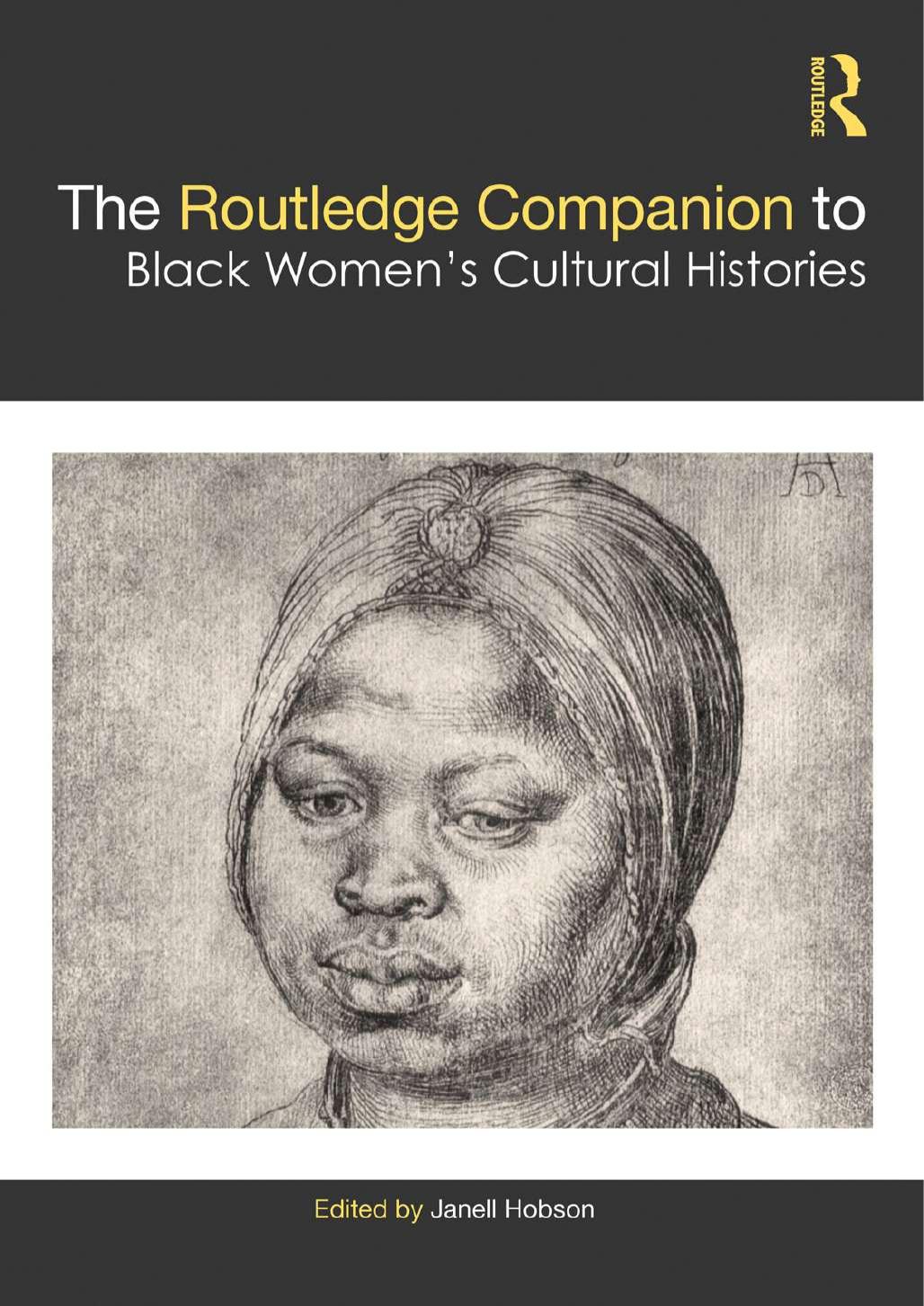 The Routledge Companion to Black Womenâs Cultural Histories by Janell Hobson